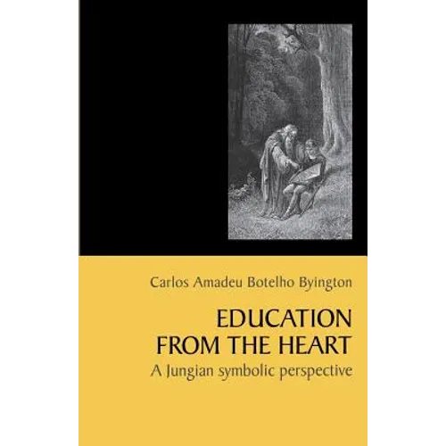Education from the Heart: A Jungian Symbolic Perspective [Paperback]