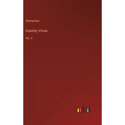 Grantley Vivian: Vol. II