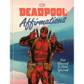 Deadpool's Affirmations: Feel Yourself to Heal Yourself