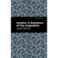 Amalia: A Romance of the Argentine