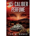 .45 Caliber Perfume