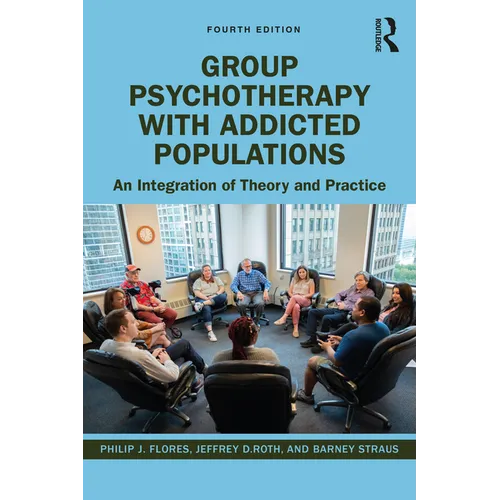 Group Psychotherapy with Addicted Populations: An Integration of Theory and Practice