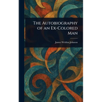 The Autobiography of an Ex-Colored Man