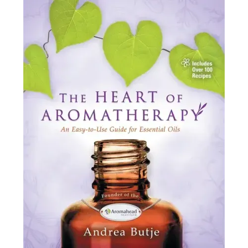 The Heart of Aromatherapy