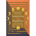 Learning Humility: A Year of Searching for a Vanishing Virtue