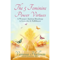 The 5 Feminine Power Virtues
