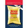 Brain Snacks for Teens on the Go! Second Edition: 50 Smart Ideas To Turbo-Charge Your Life