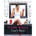 A Little Makeup Can't Hurt