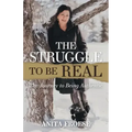 The Struggle to Be Real: The Journey to Being Authentic