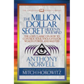 The Million Dollar Secret Hidden in Your Mind (Condensed Classics): The Lost Classic on How to Control Your Oughts for Wealth, Power, and Mastery