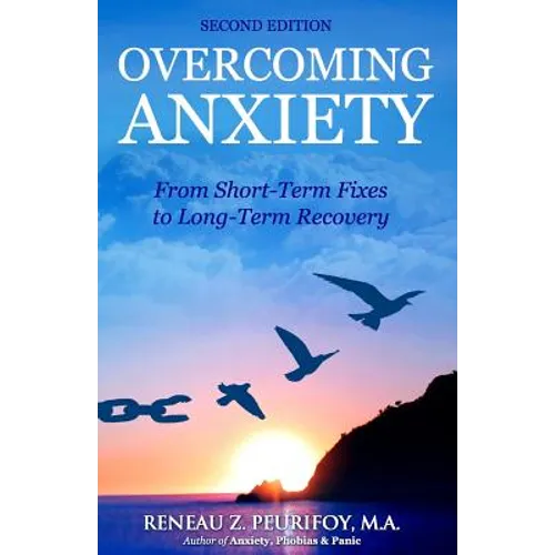 Overcoming Anxiety: From Short-Term Fixes to Long-Recovery