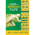Even Better!: A Guide to Winning in Life