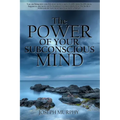 The Power of Your Subconscious Mind