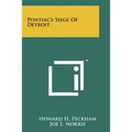 Pontiac's Siege Of Detroit