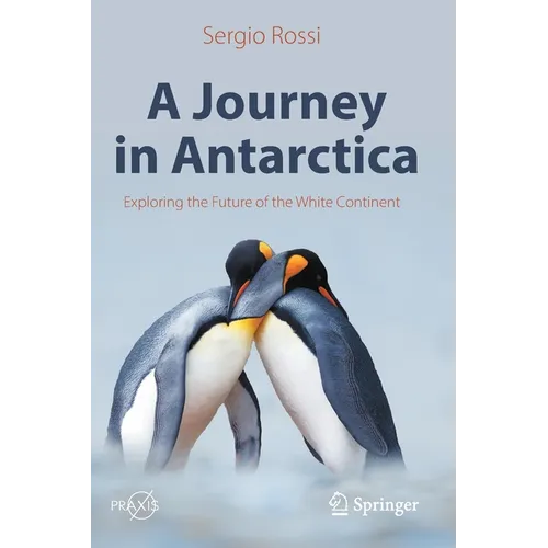 A Journey in Antarctica: Exploring the Future of the White Continent