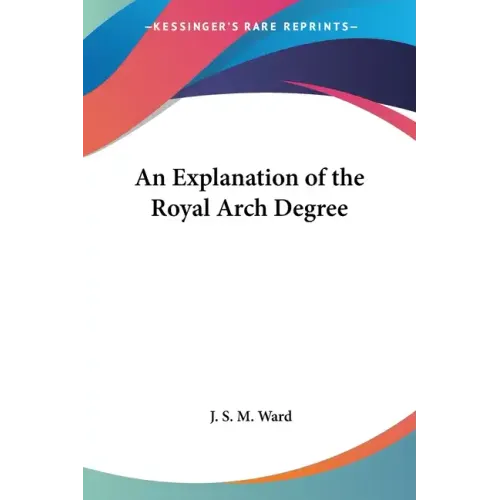 An Explanation of the Royal Arch Degree