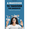 A Makeover to Takeover for Graduates: It takes 2 P's to get that job!