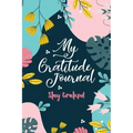 My Gratitude Journal (Stay Grateful): Stay Grateful