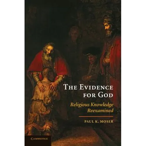 The Evidence for God: Religious Knowledge Reexamined