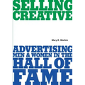 Selling Creative - Advertising Men and Women in the Hall of Fame