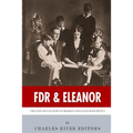 FDR & Eleanor: The Lives and Legacies of Franklin and Eleanor Roosevelt
