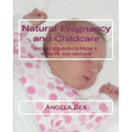 Natural Pregancy and Childcare: Holistic insights from a Midwife and Mother