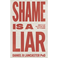 Shame is a Liar: Say Yes to God and No to Shame