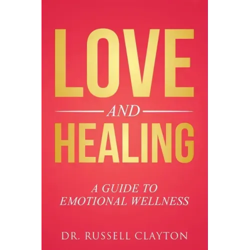Love and Healing: A Guide to Emotional Wellness