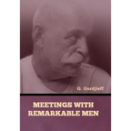 Meetings with Remarkable Men - Hardcover