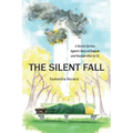 The Silent Fall: A Secret Service Agent's Story of Tragedy and Triumph After 9/11