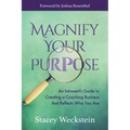 Magnify Your Purpose: An Introvert's Guide to Creating a Coaching Business That Reflects Who You Are