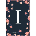 I Notebook: Monogram Initial I Notebook for Women and Girls, Pink & Blue Floral Cover