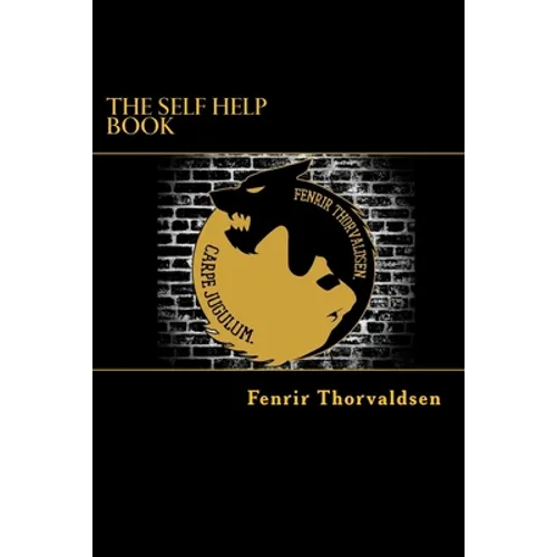 The Self Help Book: Life Had 99 Problems But This Book Solved Them