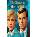The Secret of the Old Mill: A Positronic Book