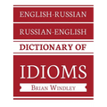 English-Russian/Russian-English Dictionary of Idioms