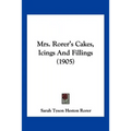 Mrs. Rorer's Cakes, Icings And Fillings (1905)