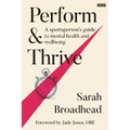 Perform & Thrive: A Sportsperson's Guide to Mental Health and Wellbeing