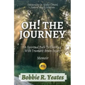 Oh! The Journey: A Spiritual Path to Thriving with Traumatic Brain Injury