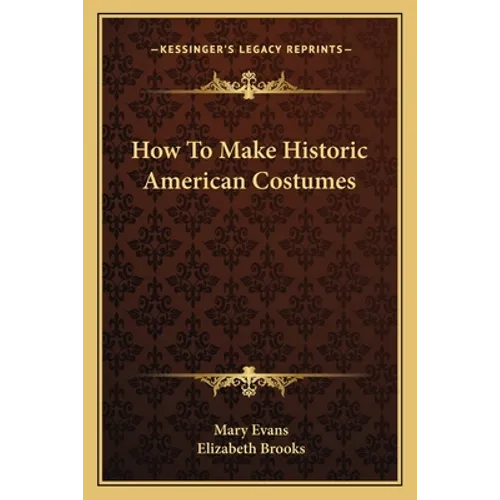 How To Make Historic American Costumes