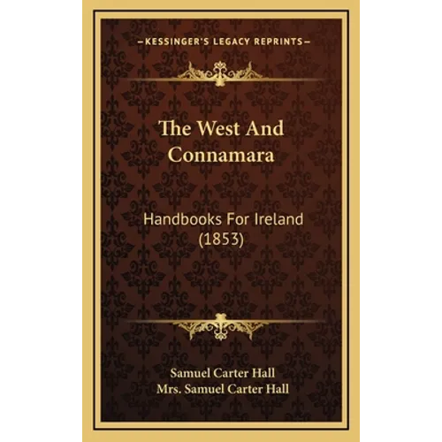 The West And Connamara: Handbooks For Ireland (1853)