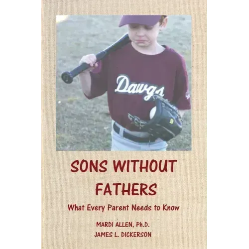 Sons Without Fathers: What Every Parent Needs to Know