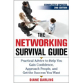 The Networking Survival Guide, Second Edition: Practical Advice to Help You Gain Confidence, Approach People, and Get the Success You Want