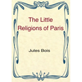 The Little Religions of Paris