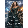 Witch of the Alpha: The Alpha King's Breeder Book 19
