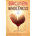 Broken into Wholeness: Book of Pearls