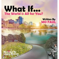 What if ... the world is for you?