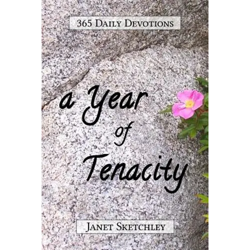 A Year of Tenacity: 365 Daily Devotions