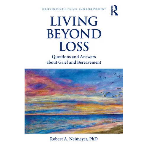 Living Beyond Loss: Questions and Answers About Grief and Bereavement