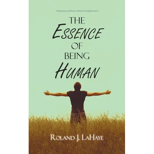 The Essence of Being Human: A Repository of Human Relations Enlightenment