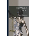 The World Court: What It is and How It Works